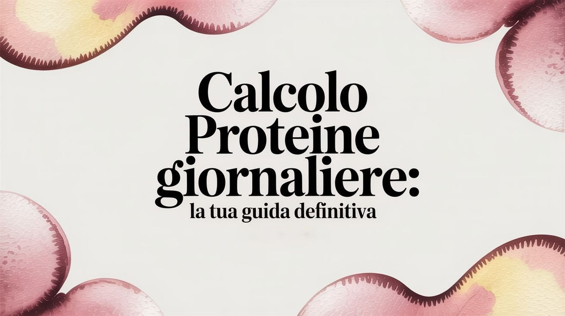 Calcolo proteine giornaliere: la tua guida definitiva